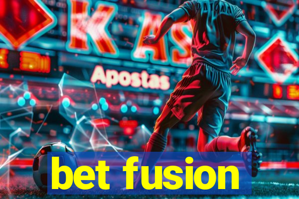bet fusion